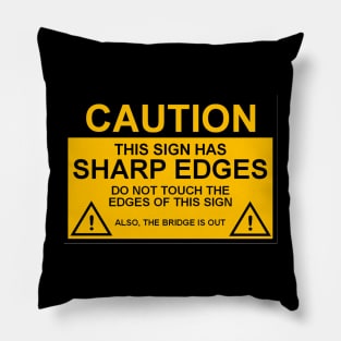 OSHA Caution Sign; Sharp Edges Pillow