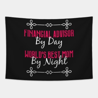Financial Advisor By Day Worlds Best Mom By Night T-Shirt Tapestry