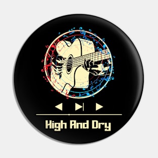 High and Dry on Guitar Pin