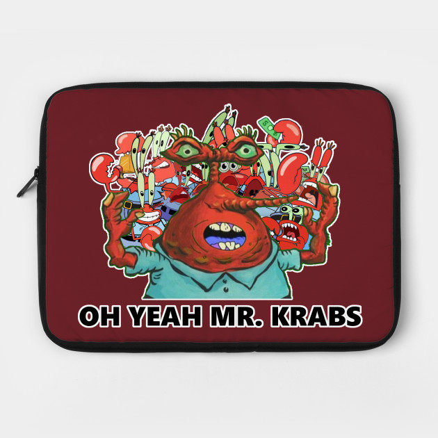 Oh Yeah Mr Krabs