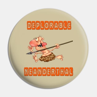 Deplorable neanderthal Pin