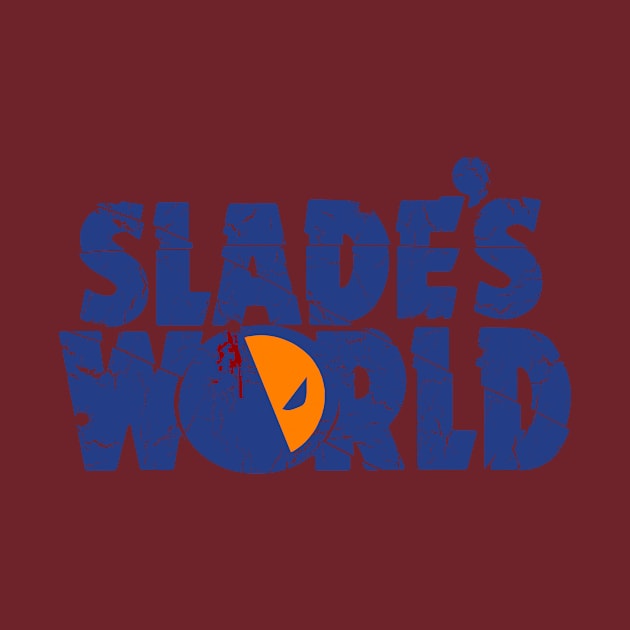 Slade's World by illproxy