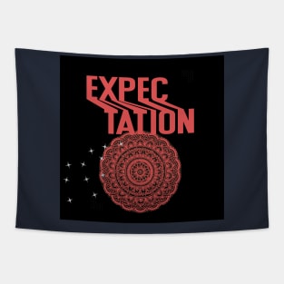 expectation t shirt Tapestry