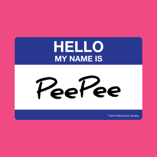 Hell My Name is Pee Pee T-Shirt