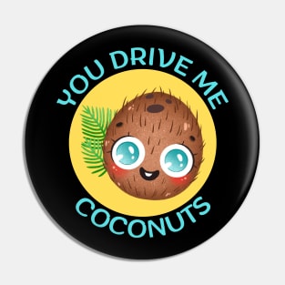 You Drive Me Coconuts | Coconut Pun Pin