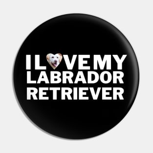 I love my labrador retriever Pin