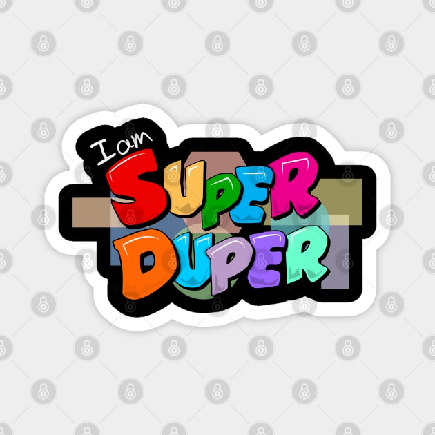 I am Super Duper Magnet by ASHER