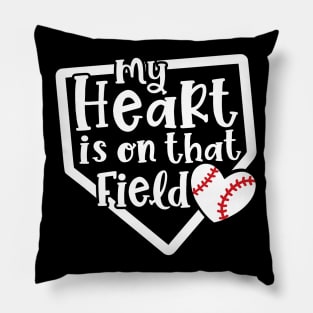 My Heart Is On That Field Baseball Mom Pillow