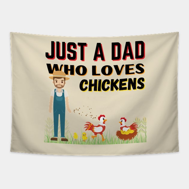 JUST A DAD WHO LOVES CHICKENS | Funny Chicken Quote | Farming Hobby Tapestry by KathyNoNoise