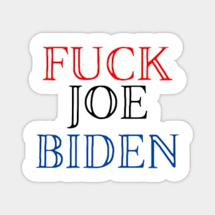 FUCK JOE BIDEN Magnet