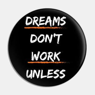 Dreams Don't Work Unless You Pin