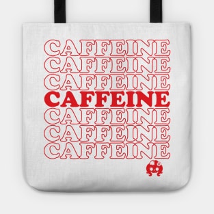 Caffeine Caffeine Caffeine Tote