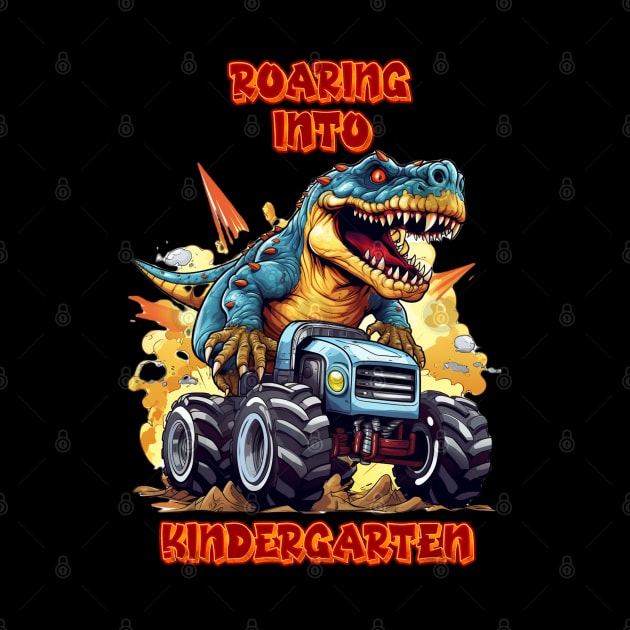 Roaring Into Kindergarten T Rex And Monster Truck by coollooks