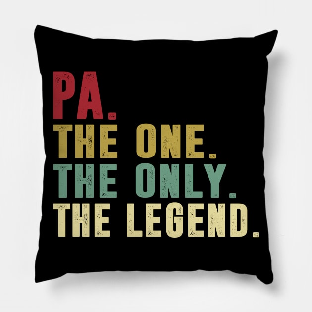 Pa - The One the only the legend Classic Father's Day Gift Dad Pillow by David Darry