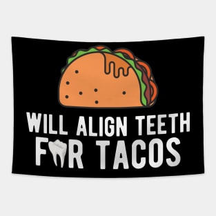 Orthodontist - Will align teeth for tacos Tapestry