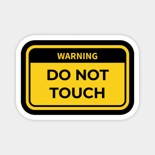 warning: do not touch Magnet