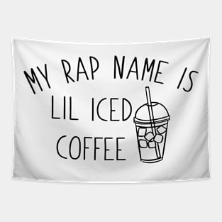 My Rap Name Is Lil Iced Coffee Tapestry