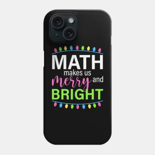 Mathes Makes us Merry and bright Phone Case