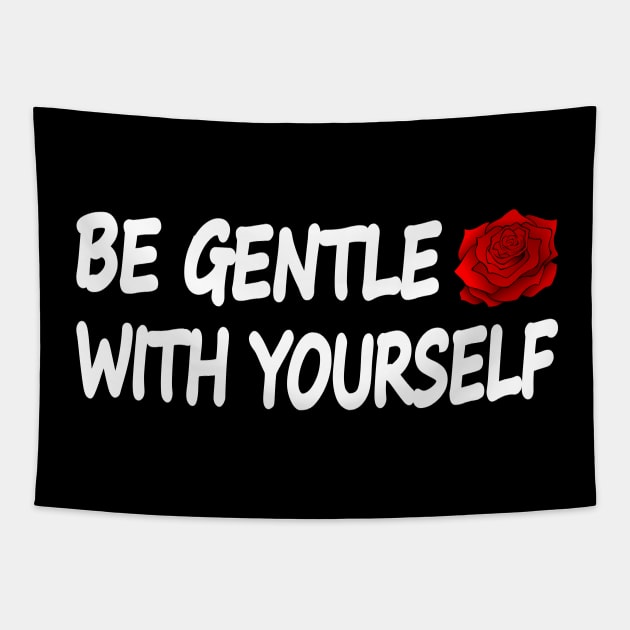 Be Gentle With Yourself Tapestry by It'sMyTime