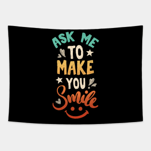 ask me to make you smile Tapestry