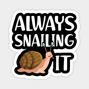 Snail - Always snailing it w Magnet