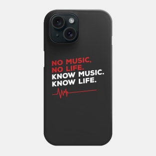 No music, no life. Know music. Know life. Phone Case