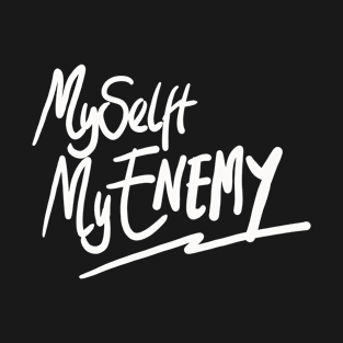 myselft my enemy T-Shirt