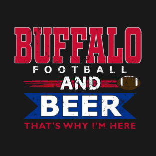 Buffalo Pro Football - It's Why We're Here T-Shirt