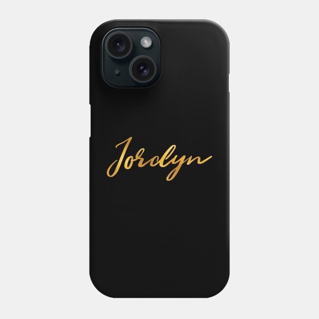 Jordyn Name Hand Lettering in Faux Gold Letters Phone Case by Pixel On Fire