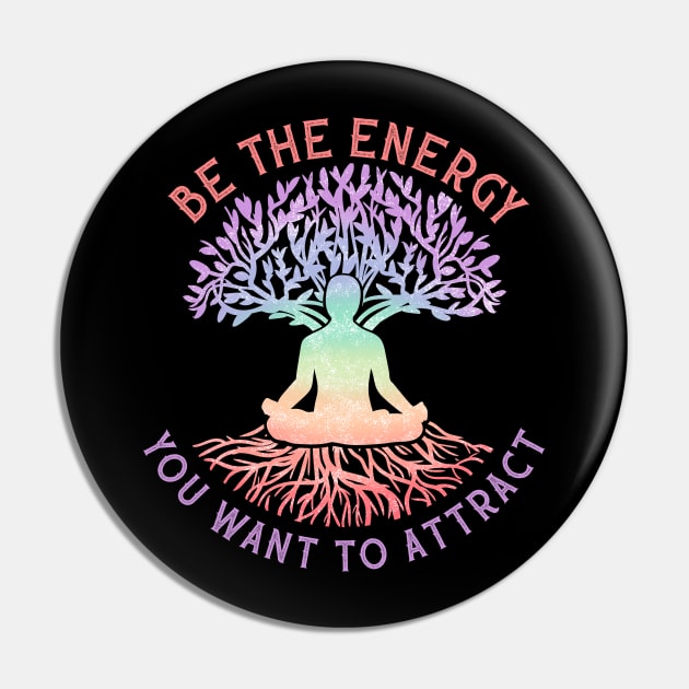 Be The Energy You Want To Attract - Witchcraft Pin by biNutz