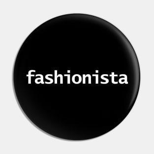 Fashionista Minimal Typography White Text Pin