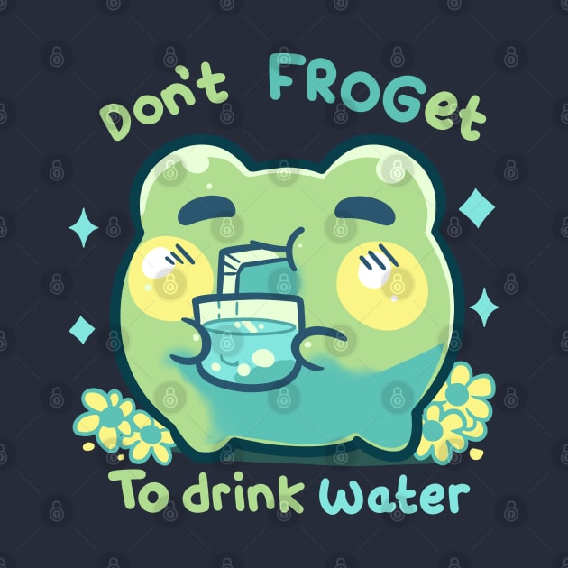 Don't FROGet to Drink Water by TechraNova