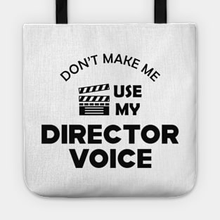 Movie Director - Don't make me use my director voice Tote