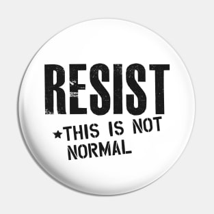 Resist this is not normal Pin