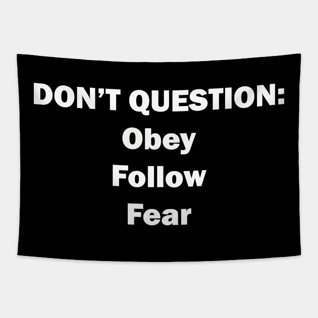 Don't Question: Obey, Follow, Fear Tapestry by ocsling