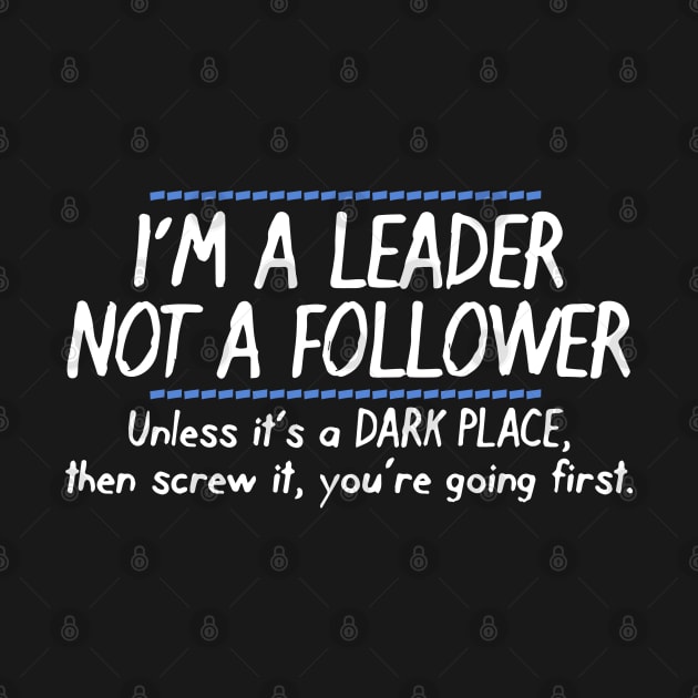 I am A Leader NOT A Follower by Joker & Angel