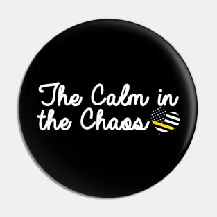 911 Dispatcher - The Calm In The Chaos Pin