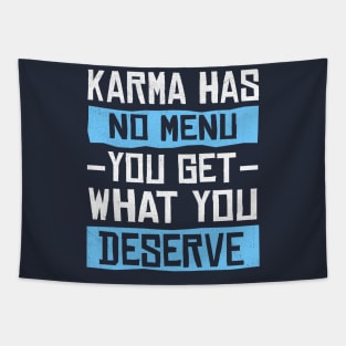 Karma Has No Menu You Get What You Deserve Tapestry