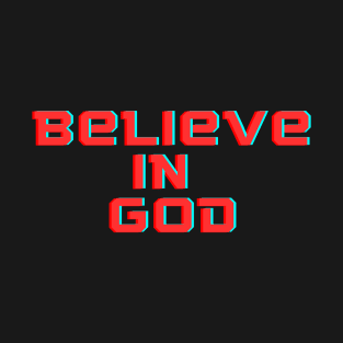 Believe in God T-Shirt