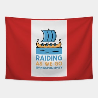 RAIDING AS WE GO VIKING POSITIVITY VIKING HUMOR Tapestry