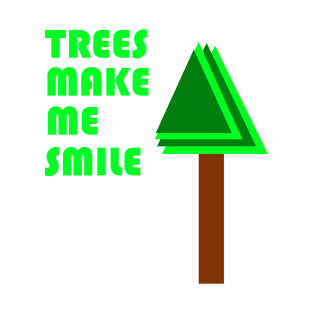 Trees Make Me Smile T-Shirt