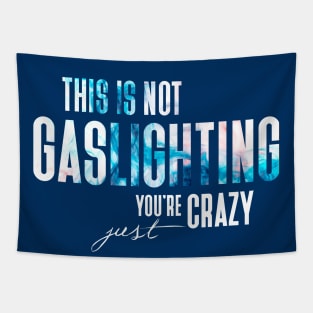 Gaslighting Is Not Real You're Just Crazy Narcissist Saying In Modern White Smokey Typography Tapestry