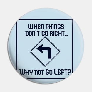 Go Left Pin