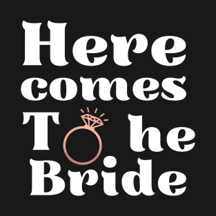 Here comes the bride, future bride, bride to be, engagement wedding, bachelorette party T-Shirt