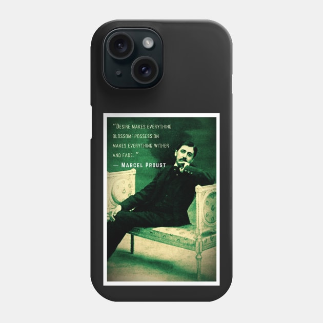 Marcel Proust portrait and quote: Desire makes everything blossom; Phone Case by artbleed