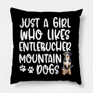 Just A Girl Who Likes Entlebucher Mountain Dogs Pillow