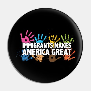 Immigrants Make America Great Patriotic Pin