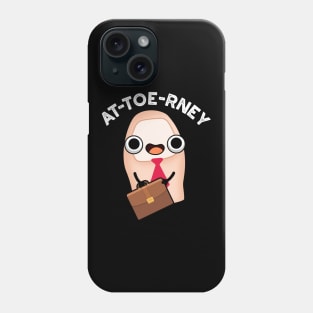 At-toe-rney Funny Attorney Toe Pun Phone Case