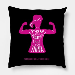 Stronger Than You Think Pillow