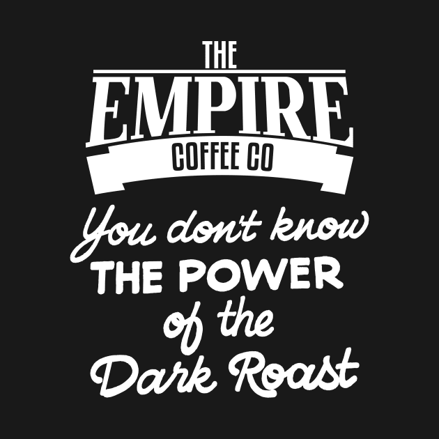 You don't know the power of the Dark Roast by drummingco